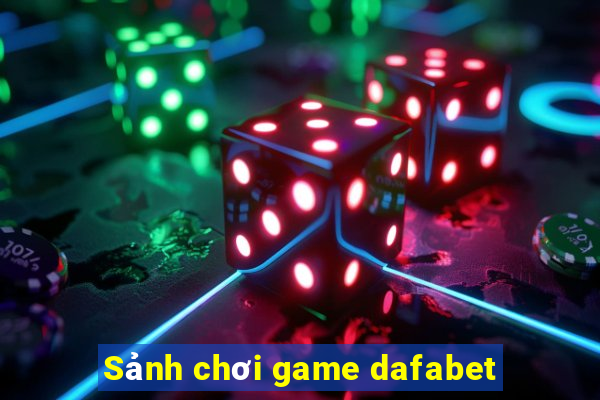 Sảnh chơi game dafabet