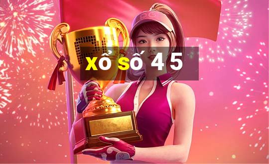 xổ số 4 5