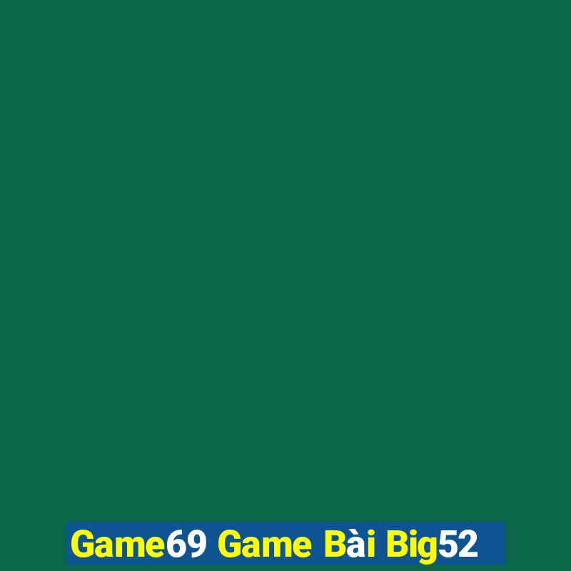 Game69 Game Bài Big52