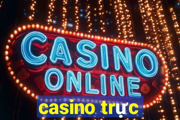 casino trực