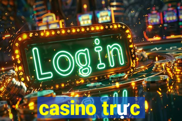 casino trực