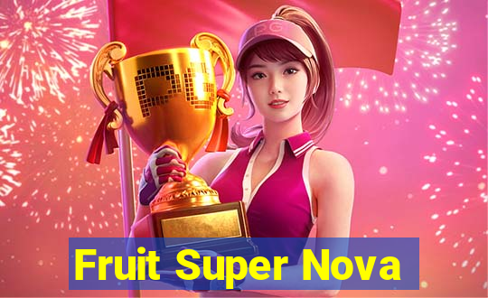 Fruit Super Nova