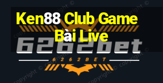 Ken88 Club Game Bài Live