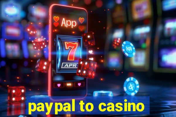 paypal to casino