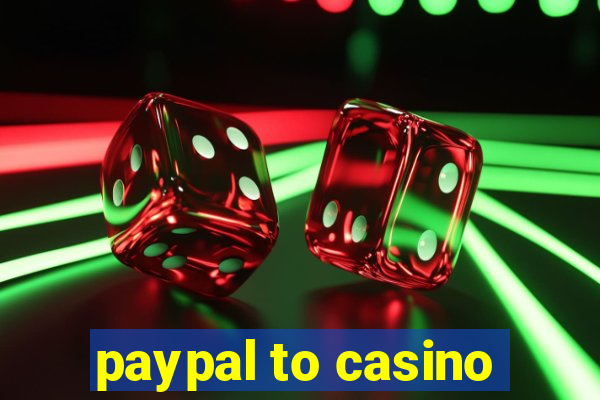 paypal to casino