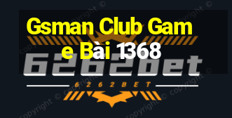 Gsman Club Game Bài 1368