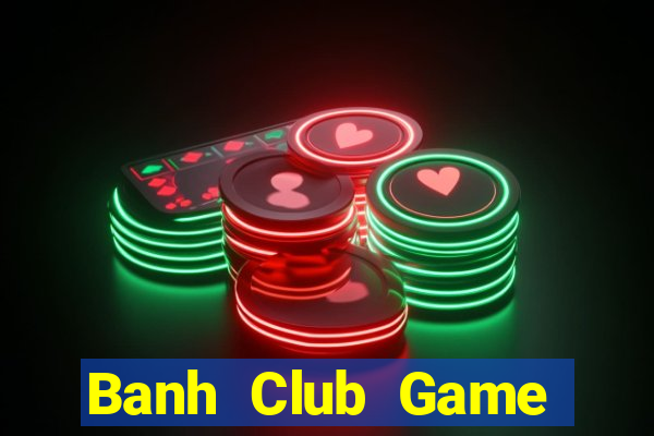 Banh Club Game Bài Go88