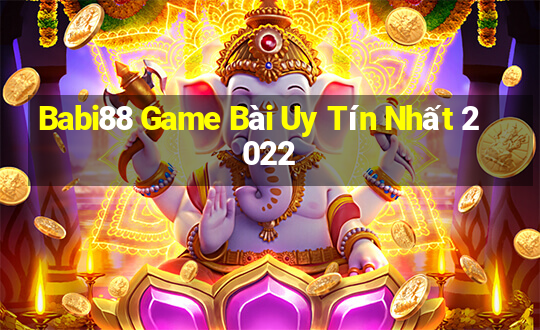 Babi88 Game Bài Uy Tín Nhất 2022