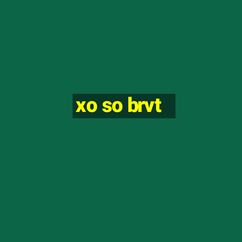 xo so brvt