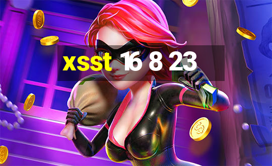 xsst 16 8 23