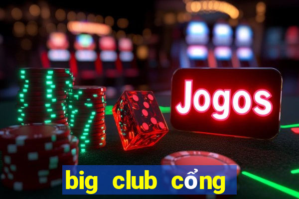 big club cổng game số 1 quốc tế ios