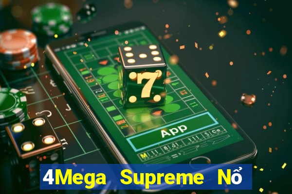 4Mega Supreme Nổ Kim Hoa