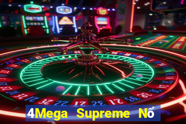 4Mega Supreme Nổ Kim Hoa