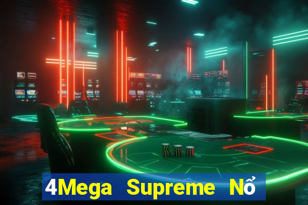 4Mega Supreme Nổ Kim Hoa