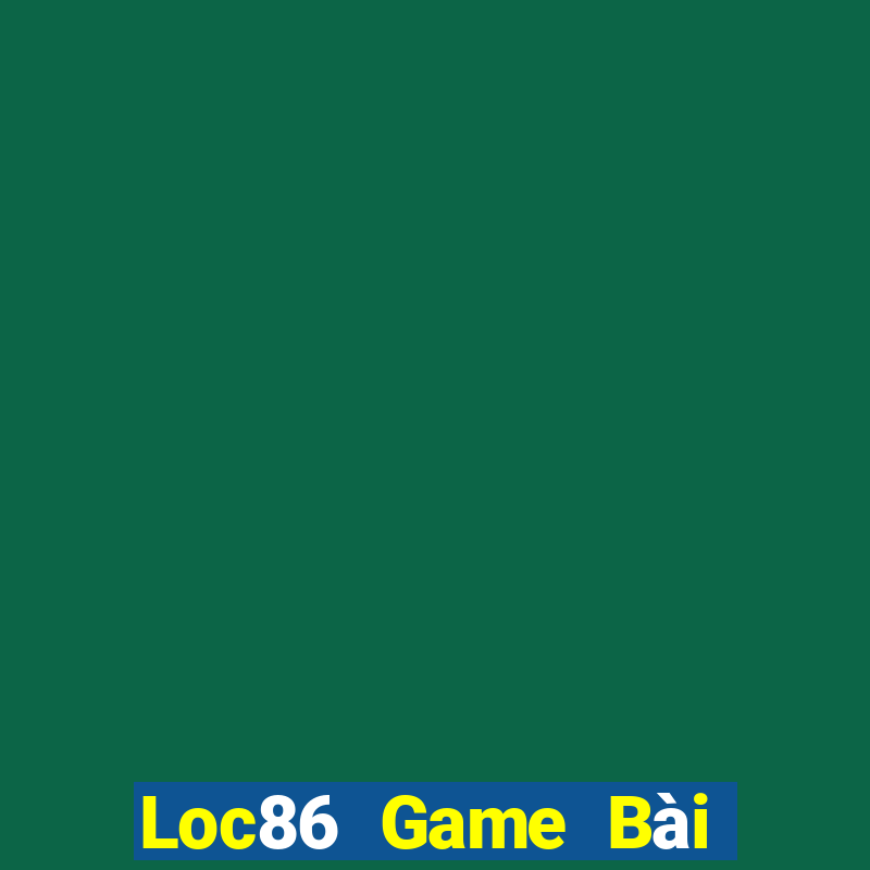 Loc86 Game Bài Đổi Thưởng Trực Tuyến