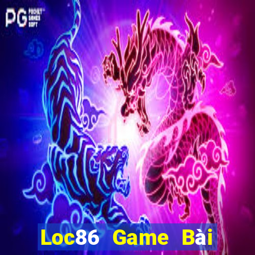 Loc86 Game Bài Đổi Thưởng Trực Tuyến