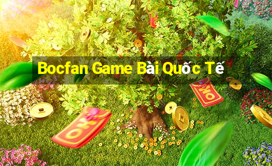 Bocfan Game Bài Quốc Tế