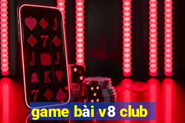 game bài v8 club