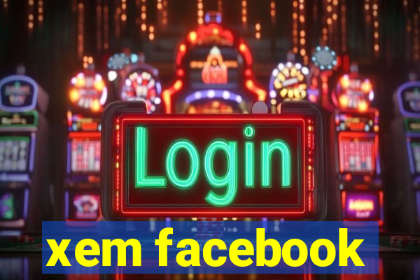 xem facebook