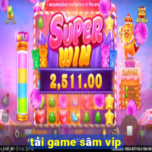 tải game sâm vip