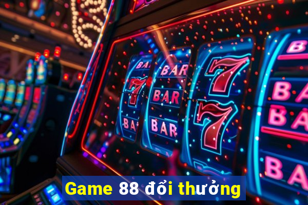 Game 88 đổi thưởng