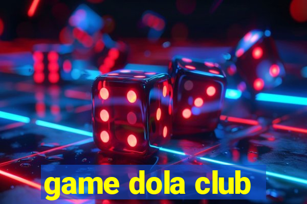 game dola club