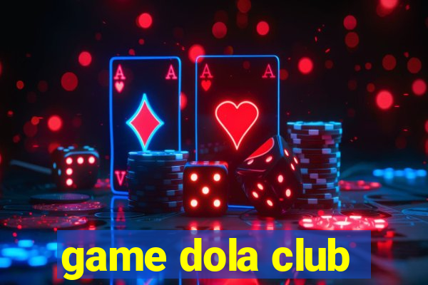 game dola club