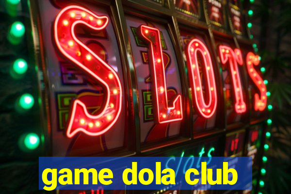 game dola club