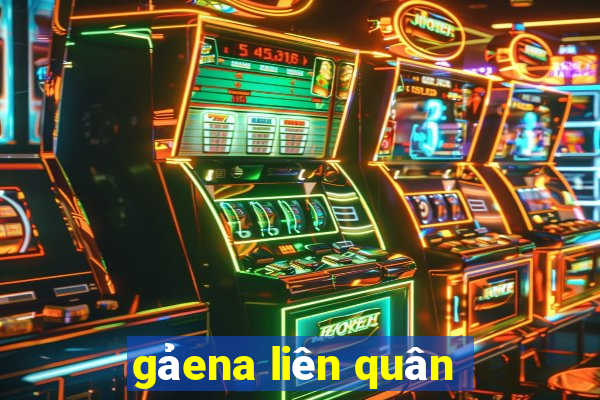 gảena liên quân