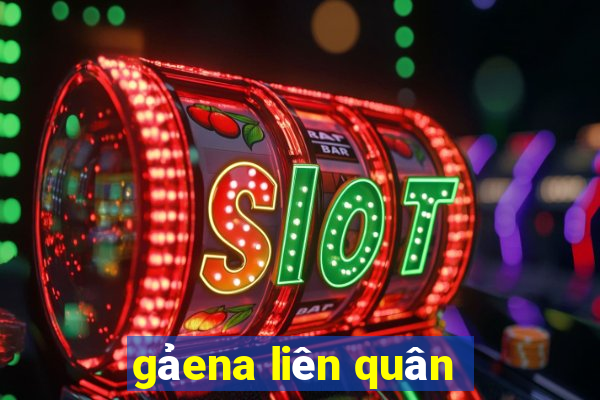 gảena liên quân