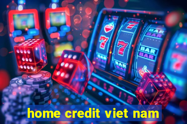 home credit viet nam