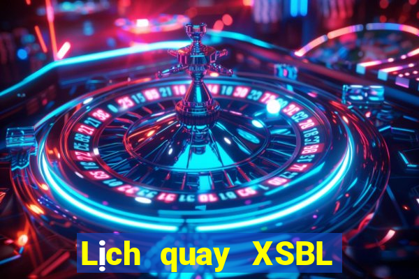 Lịch quay XSBL ngày 22