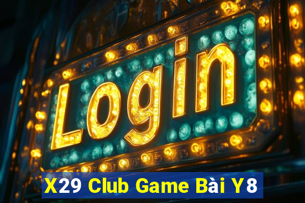 X29 Club Game Bài Y8