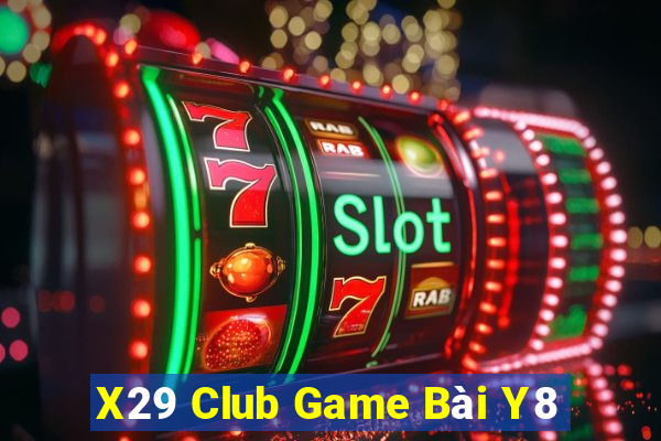 X29 Club Game Bài Y8