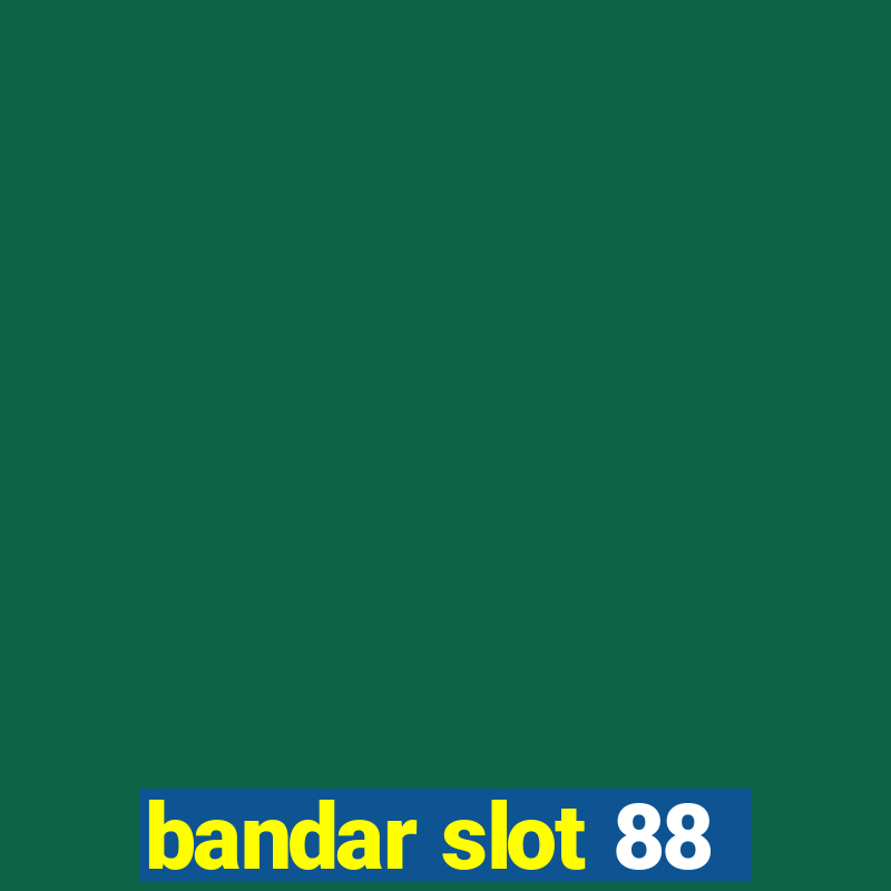 bandar slot 88