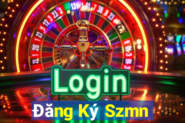 Đăng Ký Szmn