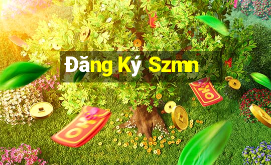 Đăng Ký Szmn