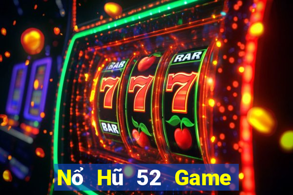 Nổ Hũ 52 Game Bài 2021