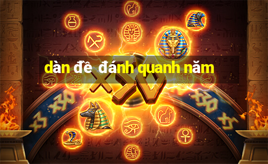 dàn đề đánh quanh năm