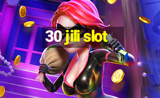 30 jili slot