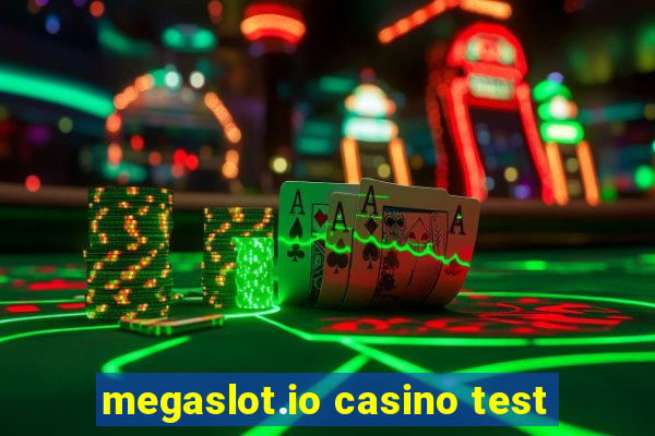 megaslot.io casino test