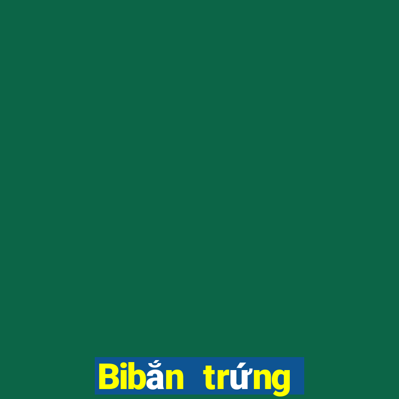 Bibắn trứng Chơi game bài