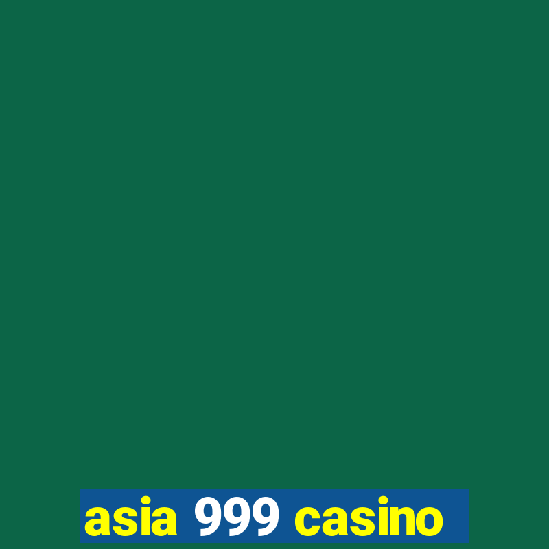 asia 999 casino