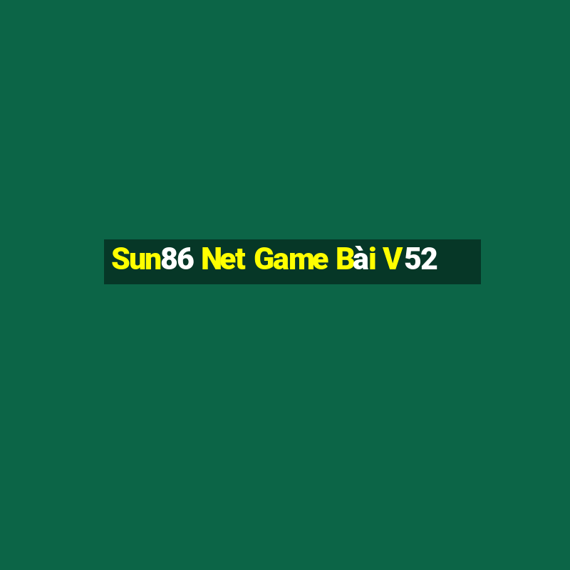 Sun86 Net Game Bài V52