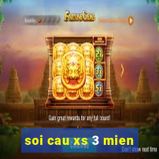 soi cau xs 3 mien