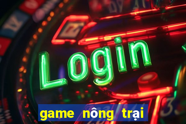 game nông trại tren zing