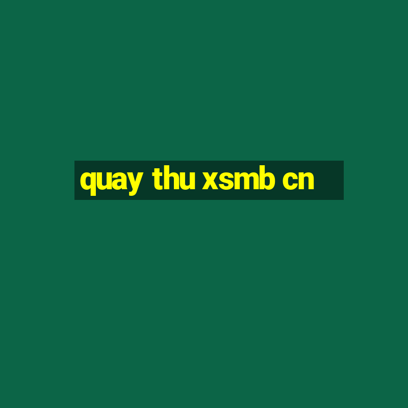 quay thu xsmb cn