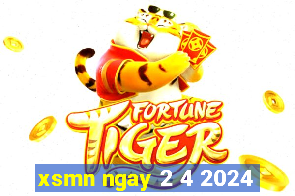 xsmn ngay 2 4 2024