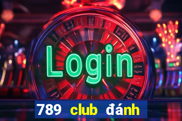 789 club đánh giá uy tín