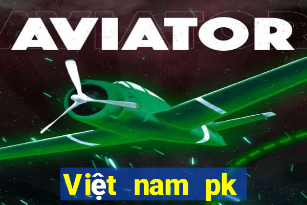 Việt nam pk thắng chắc